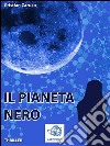 Il Pianeta Nero. E-book. Formato Mobipocket ebook di Cristian Caruso