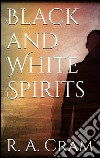 Black and white spirits. E-book. Formato EPUB ebook di Ralph Adams Cram