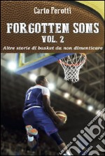 Forgotten Sons vol.2 - altre storie di basket da non dimenticare. E-book. Formato Mobipocket