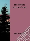 The phoenix and the carpet. E-book. Formato EPUB ebook di Edith Nesbit