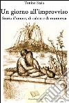 Un giorno all'improvviso. Storia d'amore, di calcio e di munnezza. E-book. Formato EPUB ebook