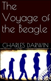 The voyage of the Beagle. E-book. Formato EPUB ebook di Charles Darwin