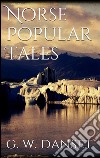 Norse popular tales. E-book. Formato EPUB ebook di G. W. Dasent