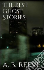 The best ghost stories. E-book. Formato EPUB ebook