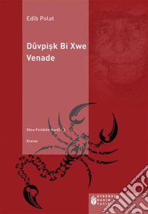 Dûvpisk bi xwe venade. E-book. Formato EPUB ebook di Edib Polat