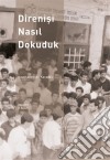 Direnisi nasil dokuduk. E-book. Formato EPUB ebook