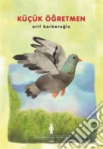 Küçük ögretmen. E-book. Formato EPUB ebook