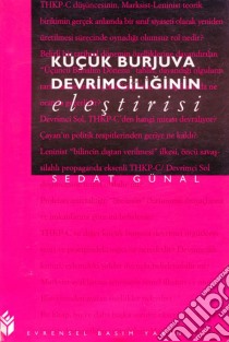 Küçük burjuva devrimciliginin elestirisi. E-book. Formato EPUB ebook di Sedat Günal