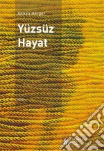 Yüzsüz Hayat. E-book. Formato EPUB ebook