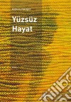 Yüzsüz Hayat. E-book. Formato EPUB ebook