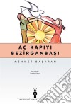 Aç Kapiyi Bezirgan Basi. E-book. Formato EPUB ebook