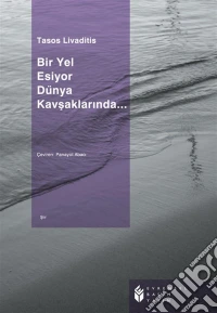 Bir Yel Esiyor Dünya Kavsaklarinda. E-book. Formato EPUB ebook