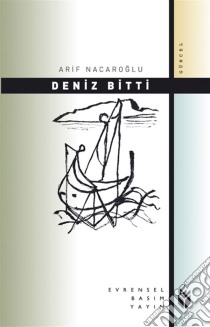 Deniz Bitti. E-book. Formato EPUB ebook di Arif Nacaroglu