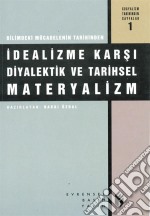 Idealizme Karsi Diyalektik ve Tarihsel Materyalizm. E-book. Formato EPUB ebook