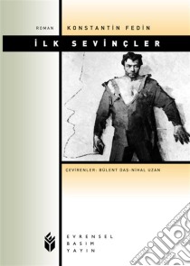 Ilk Sevinçler. E-book. Formato EPUB ebook di Konstantin Fedin