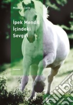 Ipek Mendil Içindeki Sevgili. E-book. Formato EPUB ebook