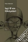 Isçi B'nin Hikayeleri. E-book. Formato EPUB ebook di Peter Maiwald