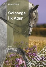 Gelecege Ilk Adim. E-book. Formato EPUB