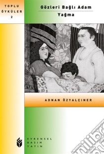 Gözleri Bagli Adam. E-book. Formato EPUB ebook di Adnan Özyalçiner