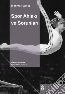 Spor Ahlaki ve Sorunlari. E-book. Formato EPUB ebook di Mehmet Sahin