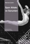 Spor Ahlaki ve Sorunlari. E-book. Formato EPUB ebook di Mehmet Sahin