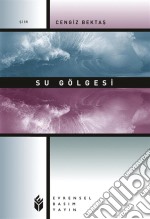 Su Gölgesi. E-book. Formato EPUB ebook