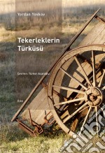 Tekerleklerin Türküsü. E-book. Formato EPUB ebook