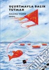 Uçurtmayla Balik Tutmak. E-book. Formato EPUB ebook di Halime Yildiz