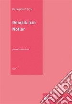 Gençlik Için Notlar. E-book. Formato EPUB ebook