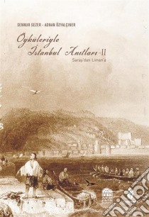 Öyküleriyle Istanbul Anitlari-2Saray'dan Liman'a. E-book. Formato EPUB ebook di Adnan Özyalçiner