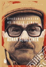 Öykücülügümüzün 45 yillik Çinari Adnan Özyalçiner. E-book. Formato EPUB ebook