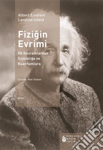 Fizigin EvrimiIlk Kavramlardan Iliskinlige ve Kuantumlara. E-book. Formato EPUB ebook di Albert Einstein