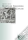 Kurtlar Arasinda Çiplak. E-book. Formato EPUB ebook