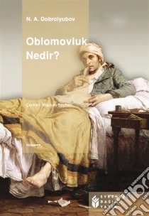 Oblomovluk Nedir?. E-book. Formato EPUB ebook di N. A. Dobrolyubov