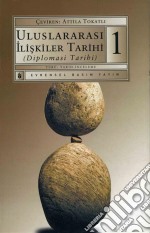 Uluslararasi Iliskiler Tarihi (Diplomasi Tarihi) 1.Kitap. E-book. Formato EPUB ebook