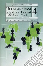 Uluslararasi Iliskiler Tarihi (Diplomasi Tarihi) 4.Kitap. E-book. Formato EPUB ebook