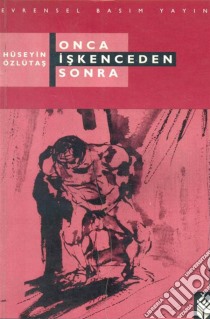 Onca Iskenceden Sonra. E-book. Formato EPUB ebook di Hüseyin Özlütas