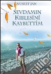 Sevdamin kiblesini kaybettim. E-book. Formato EPUB ebook di Nusret San