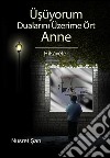 Üsüyorum dualarini üzerime ört anne. E-book. Formato EPUB ebook