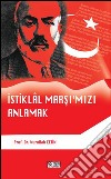 Istaiklal marsimizi anlamak. E-book. Formato EPUB ebook