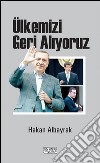 Ülkemizi geri aliyoruz. E-book. Formato EPUB ebook