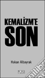 Kemalizm'e son. E-book. Formato EPUB