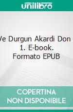 Ve Durgun Akardi Don - 1. E-book. Formato EPUB ebook di Mihail Solohov