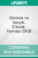 Görünüs ve Gerçek. E-book. Formato EPUB ebook