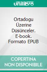 Ortadogu Üzerine Düsünceler. E-book. Formato EPUB ebook