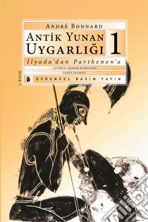 Antik Yunan Uygarligi-1. E-book. Formato EPUB ebook di André Bonnard