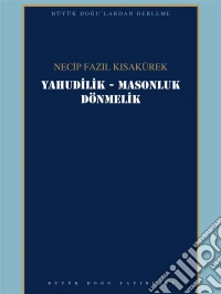 Yahudilik- Masonluk-Dönmelik. E-book. Formato EPUB ebook