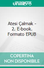 Atesi Çalmak - 2. E-book. Formato EPUB ebook