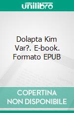 Dolapta Kim Var?. E-book. Formato EPUB ebook di Melek Özlem Sezer