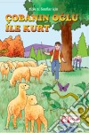 Çobanin Oglu Ile Kurt. E-book. Formato EPUB ebook di Ebru KANTAS